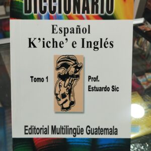 Diccionario Kiche español ingles Toma 1
